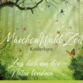 Kinderkurs Waldmärchen MärchenWaldZeit mit Katrin Müller | Siebentischwald Augsburg